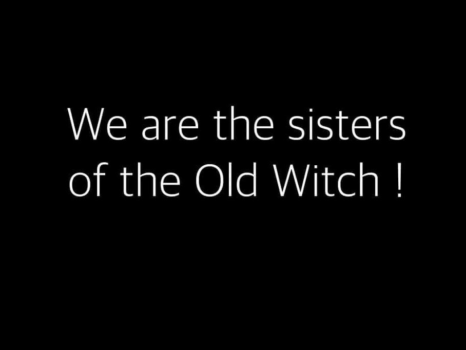 Nou sommes les soeurs de la vieille sorcière-bis